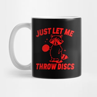 Just Let Me Throw Discs Raccoon Disc Golf Mug